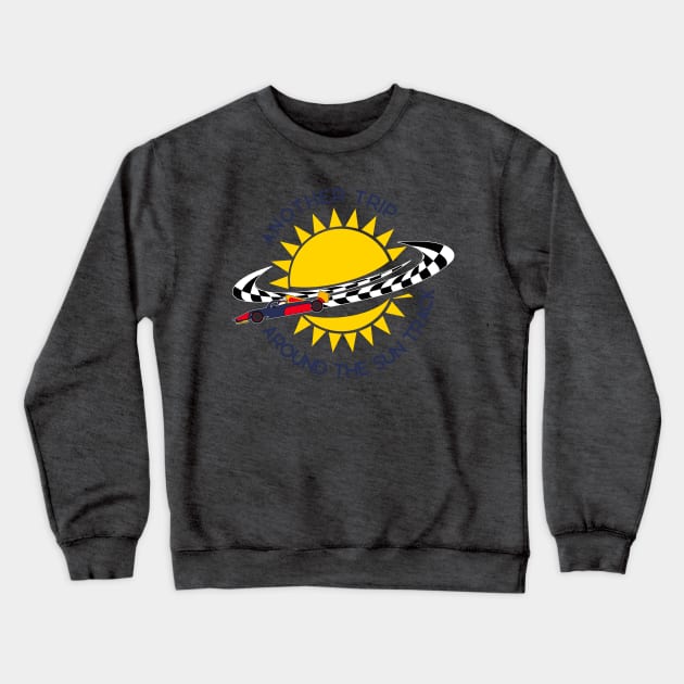 TRIP AROUND THE SUN TRACK Crewneck Sweatshirt by mpmi0801